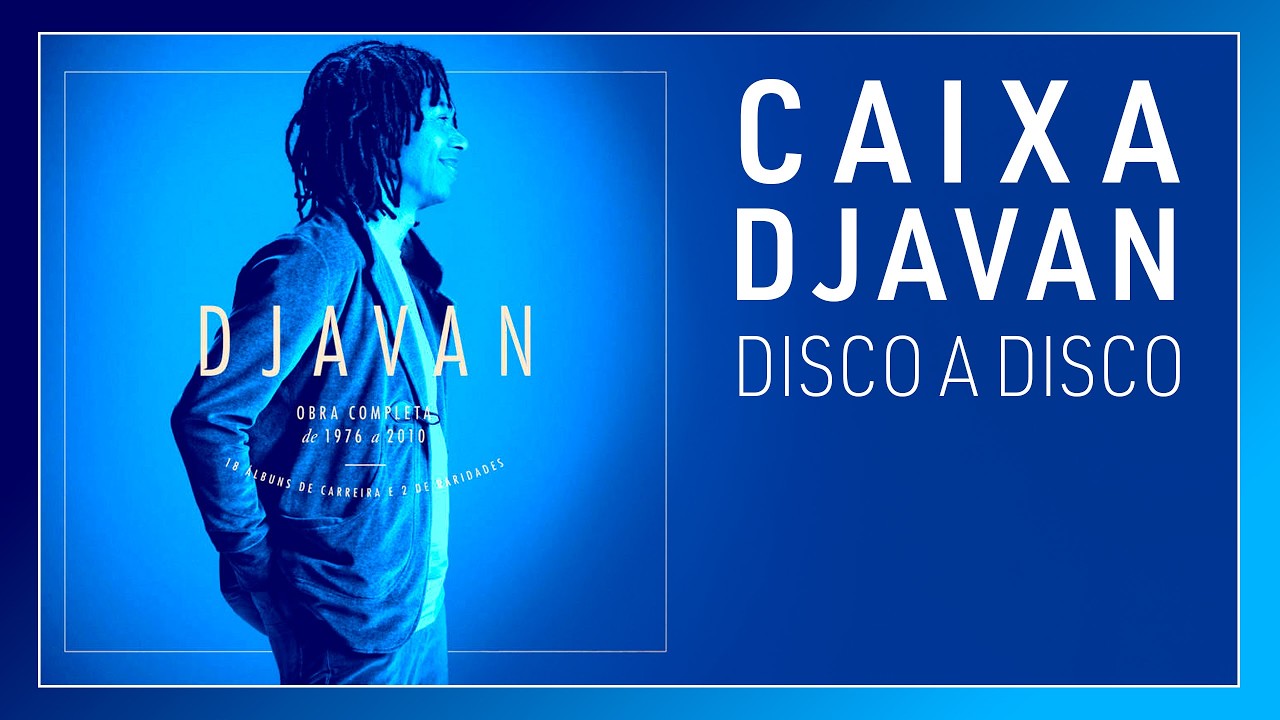 Caixa Djavan | Disco a Disco