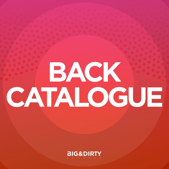 Big & Dirty Records - Backcatalogue