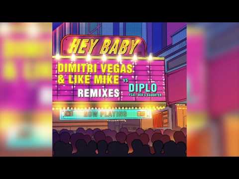 Dimitri Vegas & Like Mike & Diplo - Hey Baby (feat. Deb's Daughter) [Remixes] - YouTube