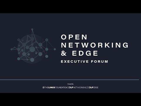 Open Networking & Edge Executive Forum - YouTube