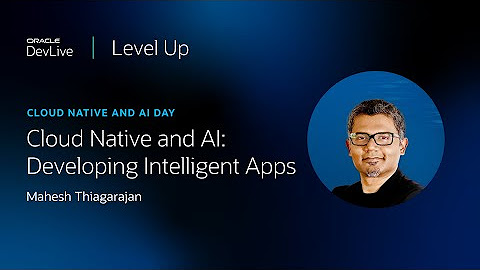 DevLive: Level Up - Cloud Native & AI Day