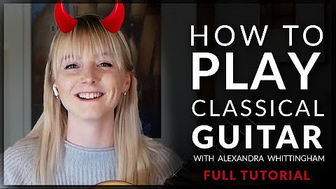 How to play Classical Guitar