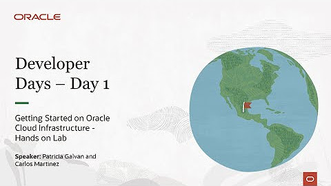 Day 1 - Developer Days - Oracle Cloud Region Querétaro (Spanish)