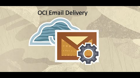 Oracle Cloud Infrastructure Email Delivery