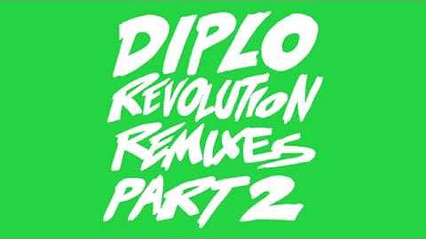 Diplo - Revolution (Remixes Part 2)
