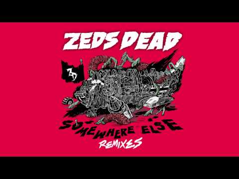 Zeds Dead - Somewhere Else (Remixes) - YouTube