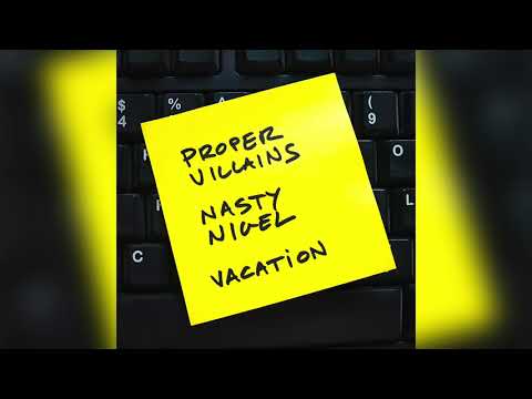 Proper Villains & Nasty Nigel - Vacation - YouTube