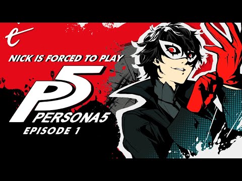 Nick Is Forced to Play Persona 5 Royal - YouTube