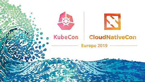 KubeCon + CloudNativeCon Europe 2019