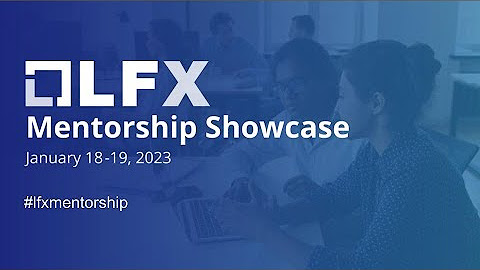 LFX Mentorship Showcase 2023