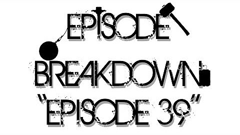 Episode Breakdowns