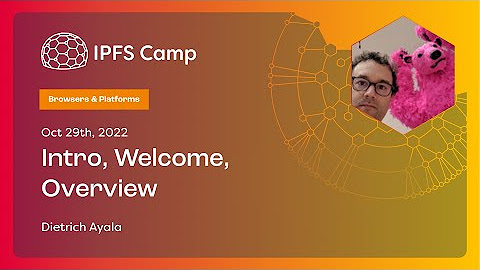 IPFS Camp 2022 - Browsers & Platforms