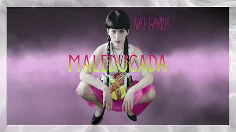 Dat Garcia - Maleducada