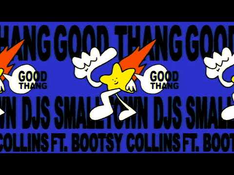 Smalltown DJs Feat Bootsy Collins - Good Thang - YouTube