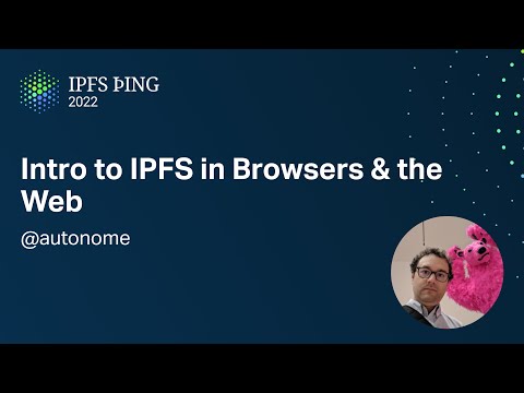 IPFS þing 2022 - Browsers and the Web Platform - YouTube