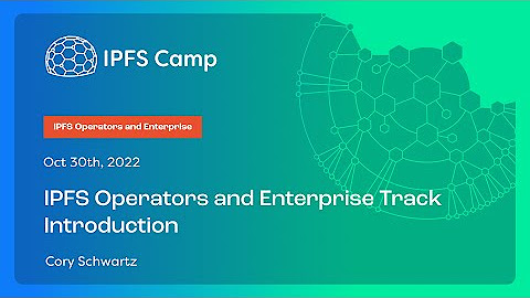 IPFS Camp 2022 - IPFS Operators and Enterprise