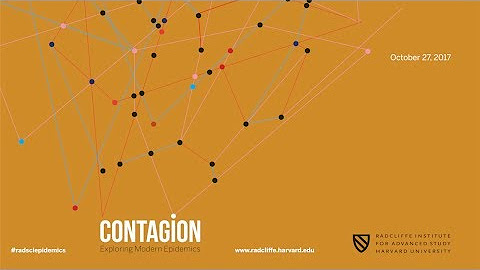 Contagion: Exploring Modern Epidemics || Radcliffe Institute
