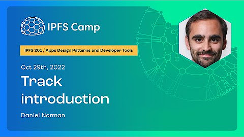 IPFS Camp 2022 - IPFS 201: App Design Patterns and Developer Tools