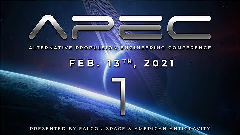 APEC: Feb 13th, 2021 - Antigravity, Inertial Propulsion & Exotic Materials