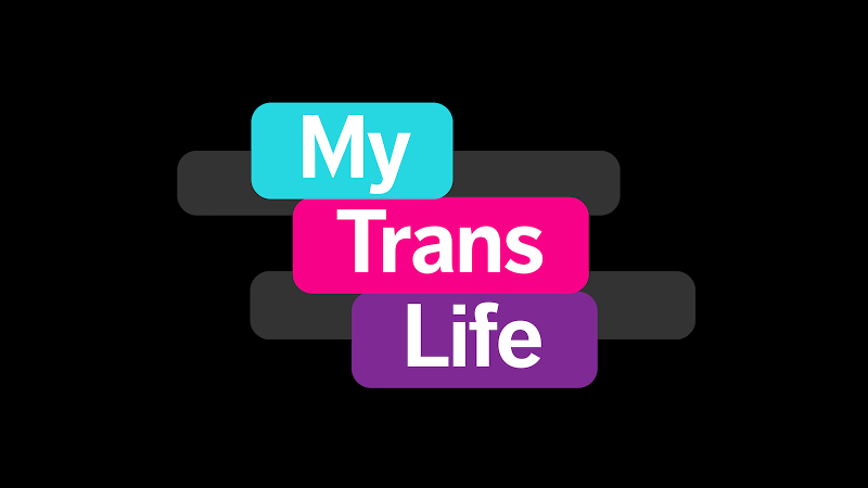 My Trans Life : Season 1