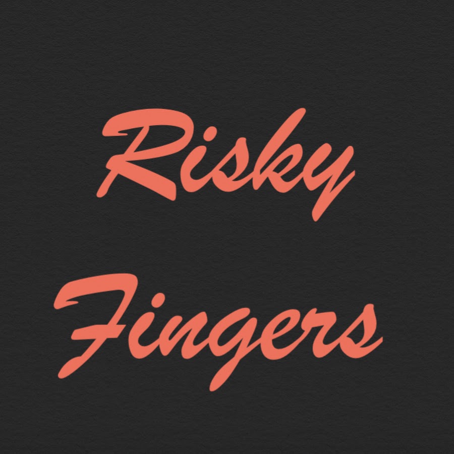 Risky Fingers