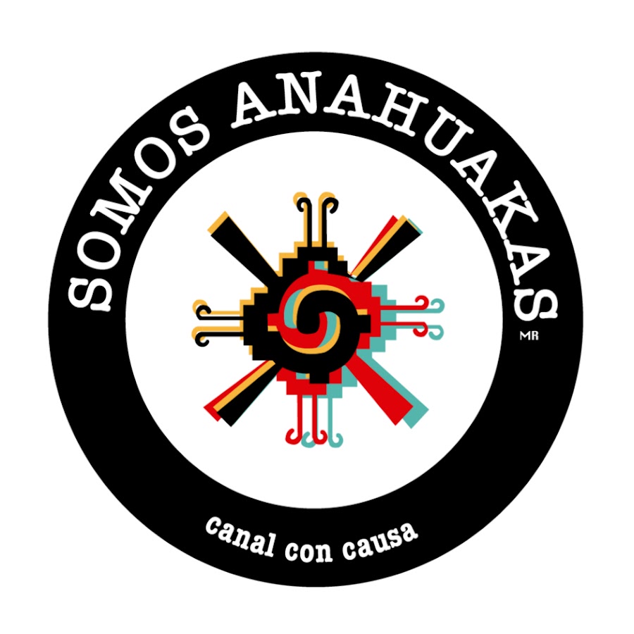 SOMOS ANAHUAKAS