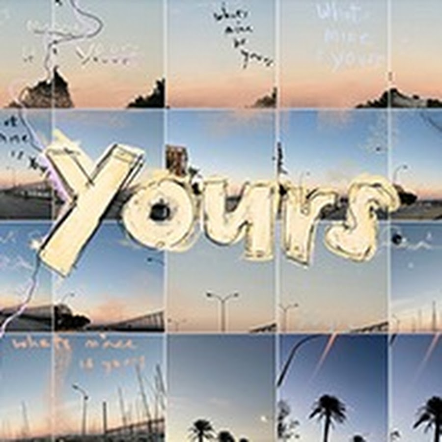 YOURS