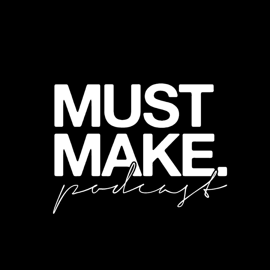 Must Make Podcast