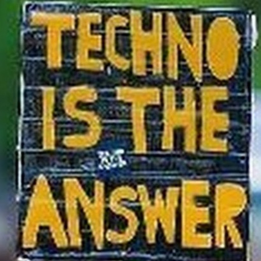 Techno is the answer