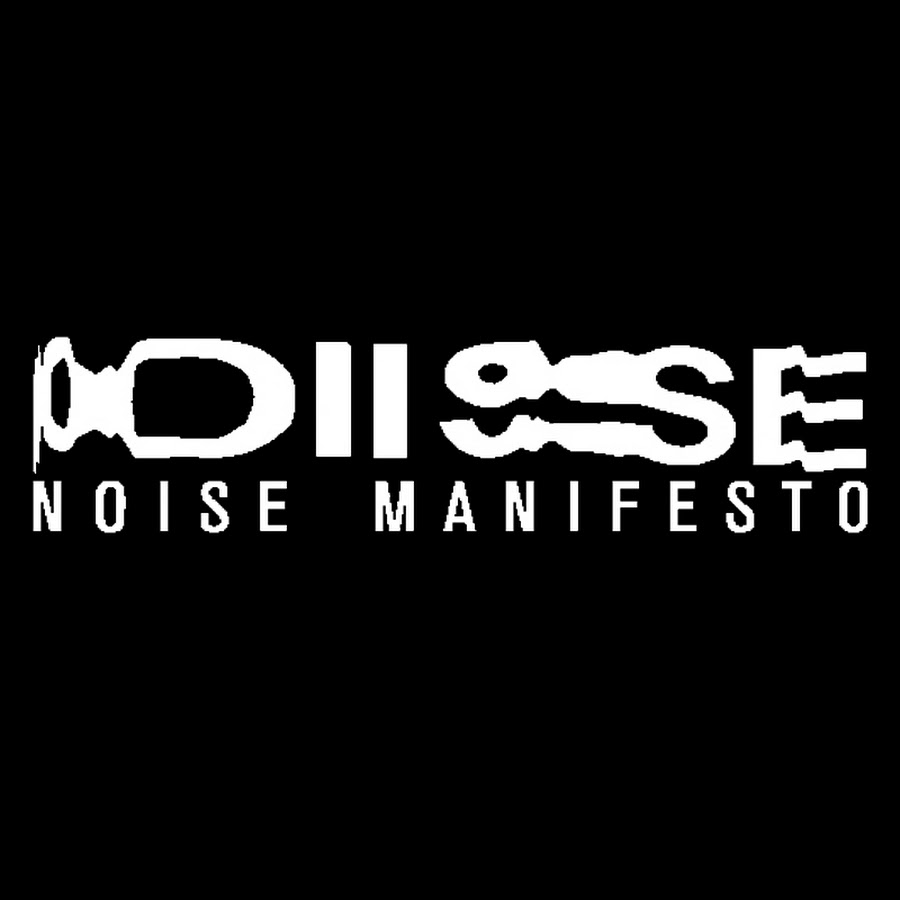 Noise Manifesto