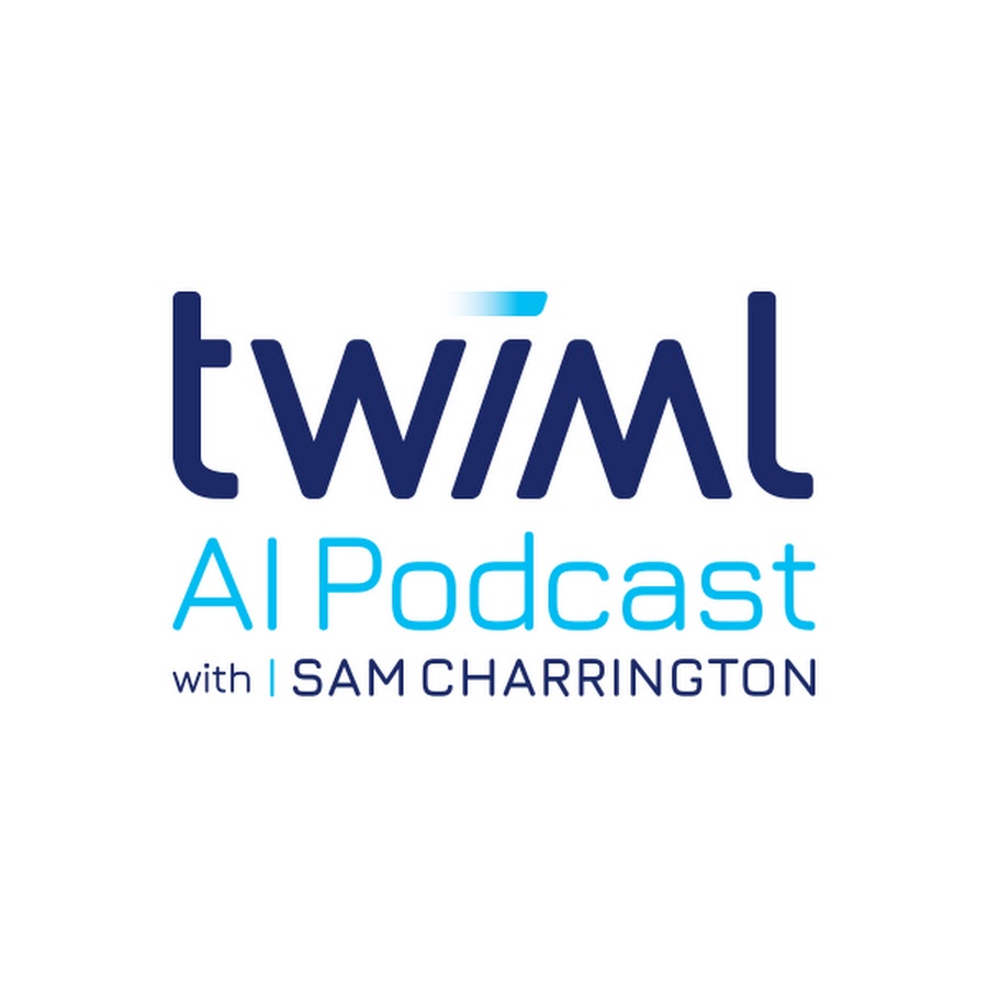 The TWIML AI Podcast with Sam Charrington
