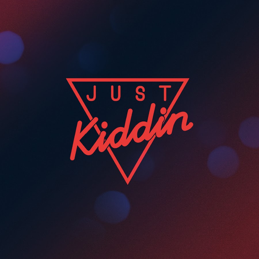 Just Kiddin