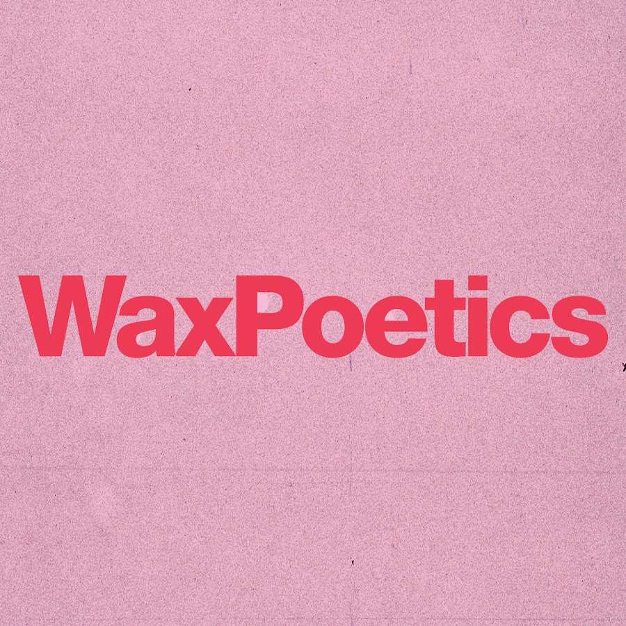 Wax Poetics